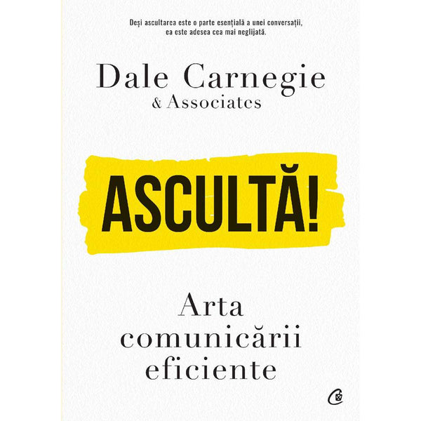 Asculta! - Dale Carnegie & Associates - Delumani - Magazin Romanesc 
