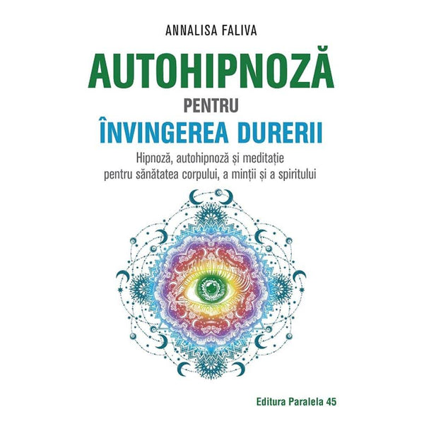 Autohipnoza pentru invingerea durerii - FALIVA Annalisa - Delumani - Magazin Online Romanesc 