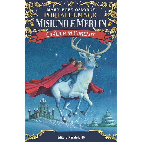 Craciun in Camelot. Portalul Magic - Misiunile Merlin nr. 1 - OSBORNE Mary Pope - Delumani - Magazin Romanesc 