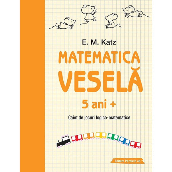 Matematica vesela. Caiet de jocuri logico-matematice (5 ani +) - KATZ E. M. - Delumani - Magazin Romanesc 
