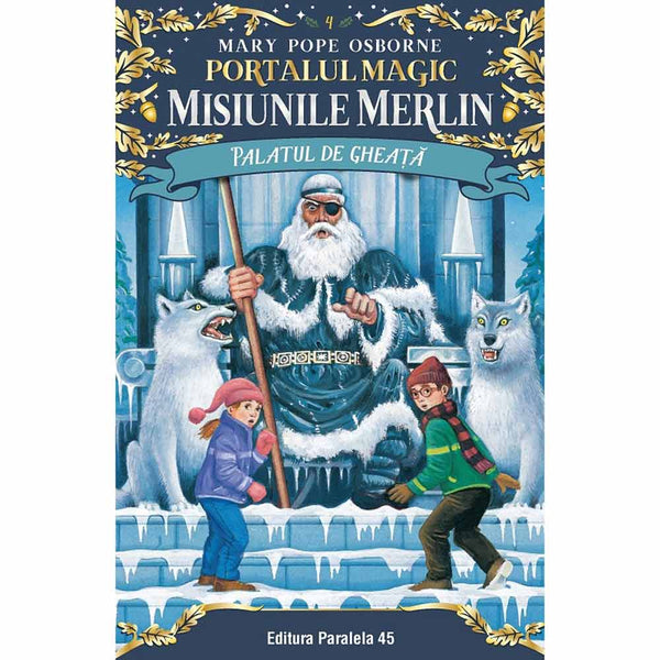 Palatul de gheata. Portalul Magic - Misiunile Merlin nr. 4 - OSBORNE Mary Pope - Delumani - Magazin Online Romanesc 
