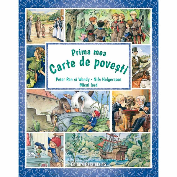 Prima mea carte de povesti: Peter Pan si Wendy, Nils Holgersson, Micul lord - Delumani - Magazin Online Romanesc 