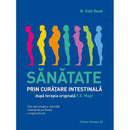 Sanatate prin curatare intestinala - RAUCH Erich - Delumani - Magazin Online Romanesc 