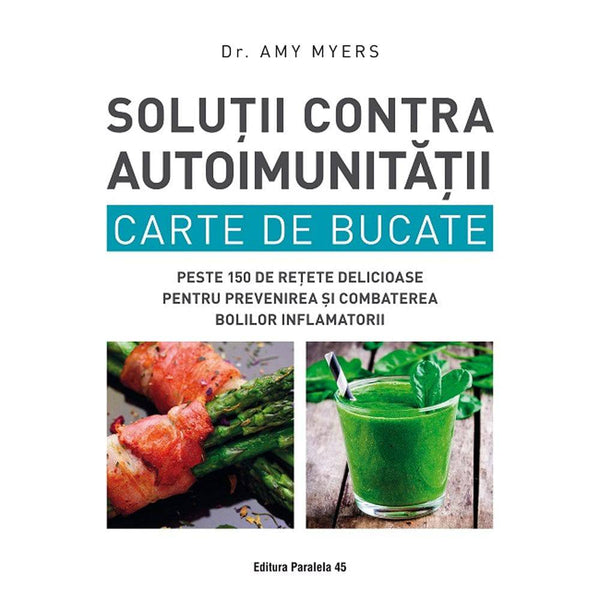 Solutii contra autoimunitatii, Carte de bucate - MYERS Amy - Delumani - Magazin Online Romanesc 