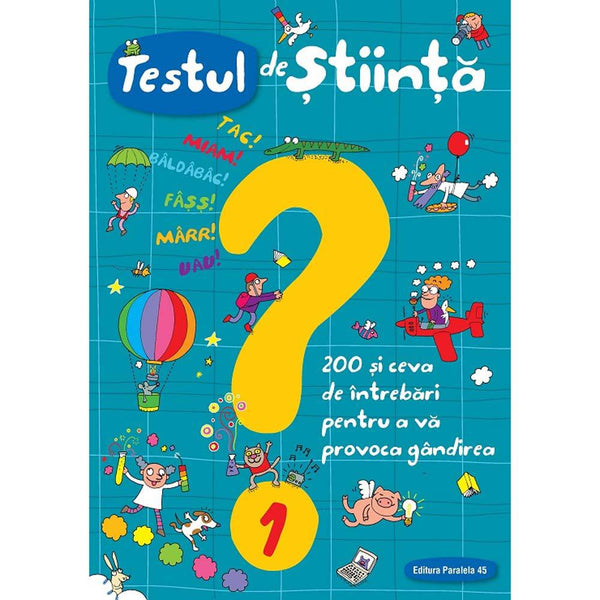 Testul de stiinta nr. 1. 200 si ceva de intrebari pentru a va provoca gandirea - SPALLACCI Giacomo - Delumani - Magazin Online Romanesc 