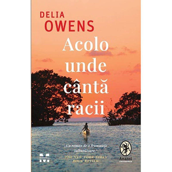 Acolo unde canta racii - Delia Owens - Delumani - Magazin Online Romanesc 