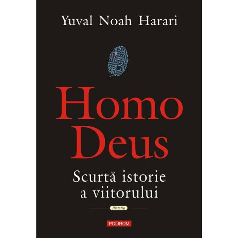 Homo deus. Scurta istorie a viitorului - Yuval Noah Harari - Delumani - Magazin Online Romanesc 
