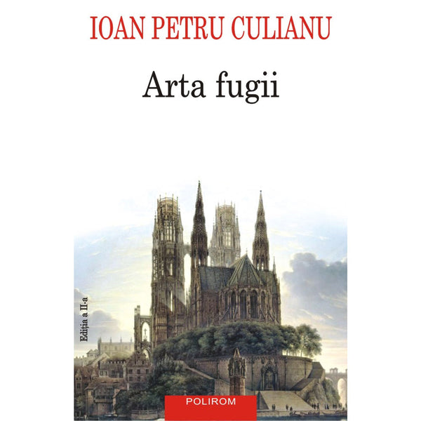 Arta fugii (editia a II-a) - Ioan Petru Culianu